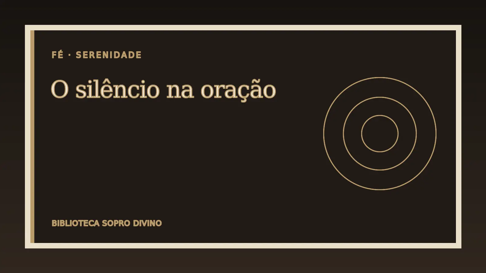 Círculos tranquilos sobre fundo escuro representando o silêncio na oração
